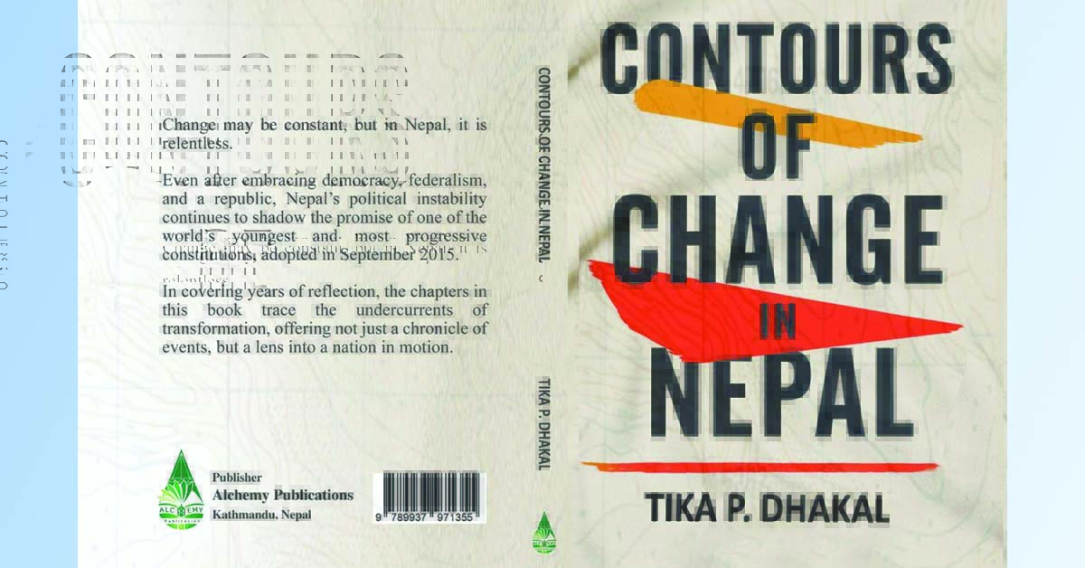neDhakal’s Book ‘Contours of Change in Nepal’ on Nepal’s Contemporary Historyws