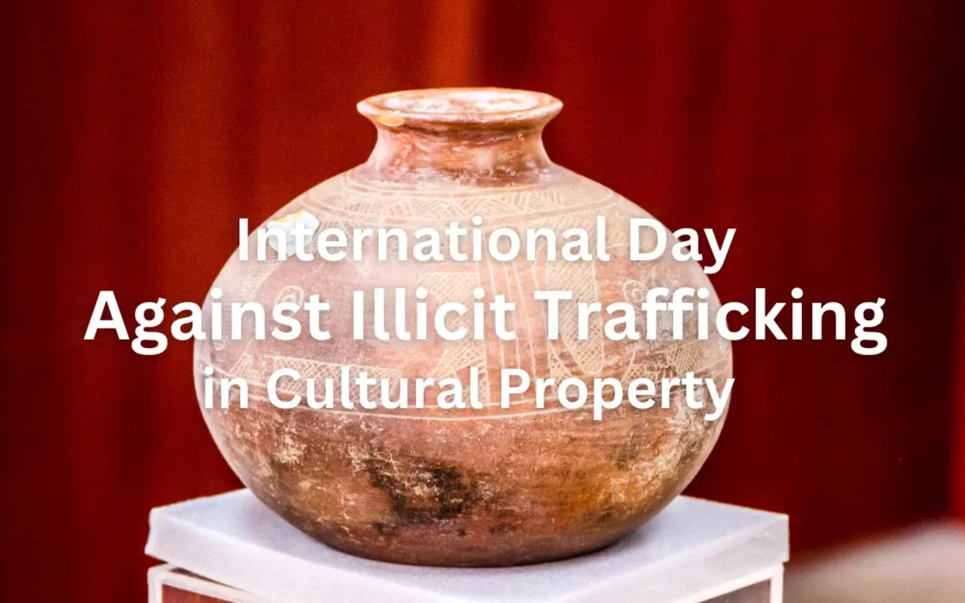 International Day Against Illicit Trafficking of Cultural Property Marked Worldwide